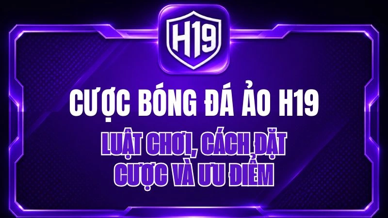 Cược Bóng Đá Ảo H19 – Hướng Dẫn Chơi Virtual Sports